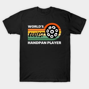 World's Okayest Handpan Player T-Shirt